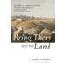Bring Them Into the Land: Studies in Honor of R. Steven Notley