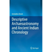Descriptive Archaeoastronomy and Ancient Indian Chronology