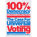 100% Democracy: The Case for Universal Voting