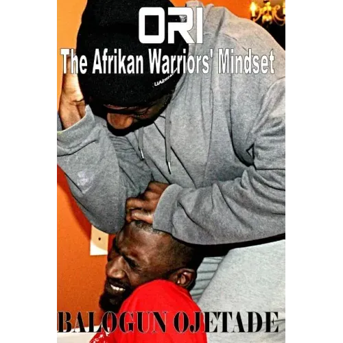 Ori: The Afrikan Warriors' Mindset
