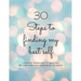 30 Steps to finding my best self: Creative exercises to help you become a better version of yourself