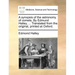 A Synopsis of the Astronomy of Comets. by Edmund Halley, ... Translated from the Original, Printed at Oxford.
