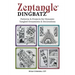 Zentangle Dingbatz: Patterns & Projects for Dynamic Tangled Ornaments & Decorations