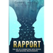Rapport: The Art of Connecting with People and Building Relationships