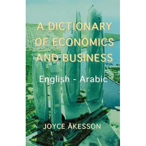 A Dictionary of Economics and Business, English - Arabic