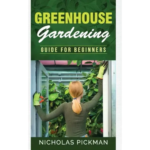 Greenhouse Gardening: Guide for Beginners