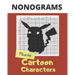 Nonograms, Cartoon Characters: Nonograms Puzzle Books for Adults, also Known as Hanjie, Picross or Griddlers Logic Puzzles Black and White