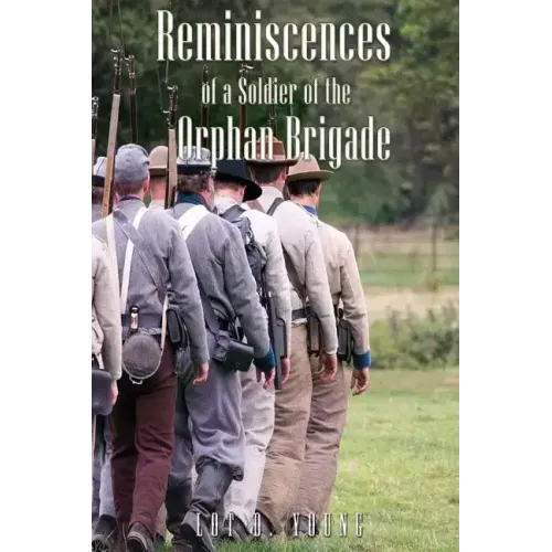Reminiscences of a Soldier of the Orphan Brigade
