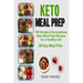 Keto Meal Prep: 28-Day Meal Plan. 100 Simple and Scrumptious Keto Meal Prep Recipes for a Healthy Life
