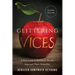 Glittering Vices: A New Look at the Seven Deadly Sins and Their Remedies