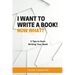 I Want to Write a Book! Now What?: 5 Tips to Start Writing Your Book