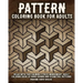 Pattern Coloring Book for Adults: Relax with this Calming, Stress Managment, Adult Coloring Book of Hand Drawn and Geometric Patterns
