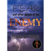 Fear and Other Names of the Enemy