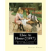 Elsie At Home (1897). By: Martha Finley: (Original Classics) Elsie Dinsmore