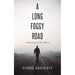 A Long Foggy Road: A Journey of the Heart