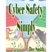 Cyber Safety Simply: A Cautionary Picture Book