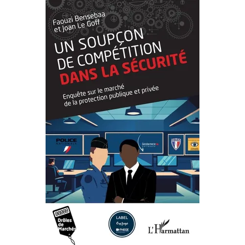 Un soupçon de compétition dans la sécurité: Enquête sur le marché de la protection publique et privée