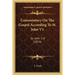 Commentary On The Gospel According To St. John V1: St. John 1-8 (1874)