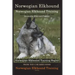 Norwegian Elkhound Training Book for Norwegian Elkhound Dogs & Norwegian Elkhound Puppies By D!G THIS DOG Training: Norwegian Elkhound Training Begins