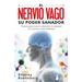 Nervio Vago, Su Poder Sanador, El