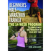 Beginner's Half-Marathon Trainer: The 14-Week Program to Completing a Half-Marathon in Your Best Time