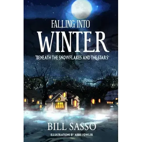 Falling Into Winter: "Beneath The Snowflakes And the Stars"