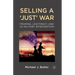 Selling a 'Just' War: Framing, Legitimacy, and Us Military Intervention