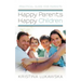 Happy Parents-Happy Children: Practical Guide for Parents