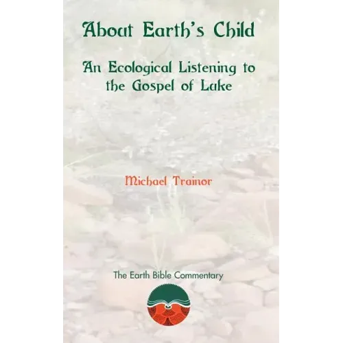 About Earth's Child: An Ecological Listening to the Gospel of Luke