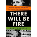 There Will Be Fire: Margaret Thatcher, the Ira, and Two Minutes That Changed History