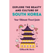 Explore The Beauty and Culture of South Korea: Your Ultimate Travel Guide