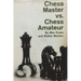 Chess Master vs. Chess Amateur