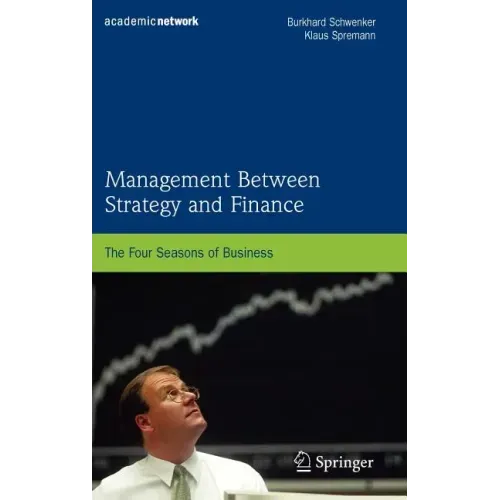 Management Between Strategy and Finance: The Four Seasons of Business