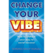 Change Your Vibe
