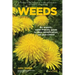 Weeds: An Organic, Earth-friendly Guide to Their Identification, Use and Control