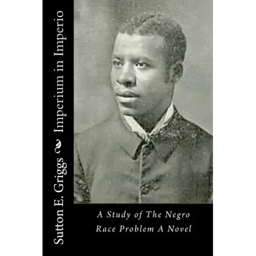 Imperium in Imperio: A Study of The Negro Race Problem A Novel