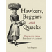 Hawkers, Beggars and Quacks: Portraits from the Cries of London