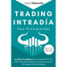 Trading Intradía Para Principiantes: La Guía Completa Para Convertirte En Un Trader Rentable Utilizando Estas Técnicas Y Estrategias Comprobadas. Incl