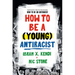 How to Be a (Young) Antiracist