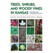 Trees, Shrubs, and Woody Vines in Kansas