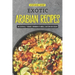 Exotic Arabian Recipes: An Exotically Themed Cookbook of Middle Eastern Dish Ideas!