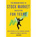 The Modern Guide to Stock Market Investing for Teens: How to Ensure a Life of Financial Freedom Through the Power of Investing.