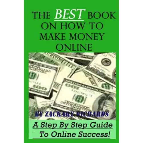 The Best Book on How to Make Money Online: A Step by Step Guide