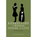 Kierkegaard on Woman Gender &