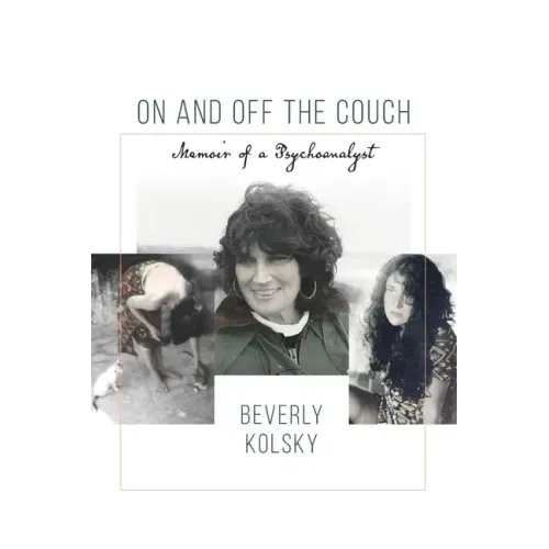 On and off the Couch: Memoir of a Psychoanalyst