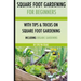 Square foot gardening: For beginners: With tips and tricks and organic square foot gardening