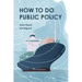 How to Do Public Policy