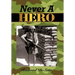 Never a Hero