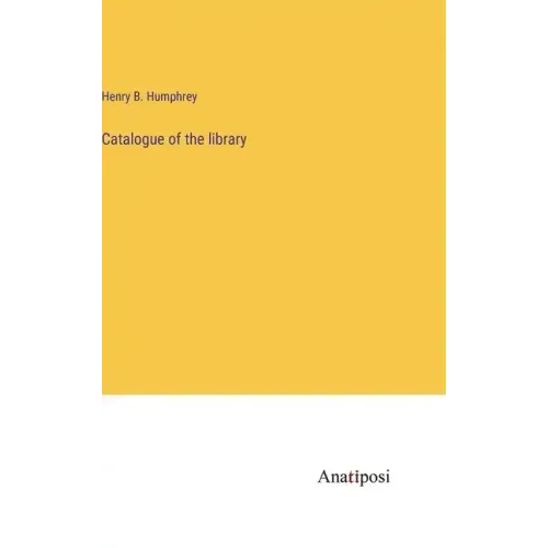 Catalogue of the library