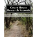 Court House Research Records: A Family Tree Research Workbook